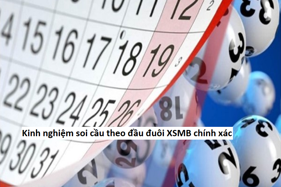 Kinh nghiệm soi cầu theo đầu đuôi XSMB chính xác