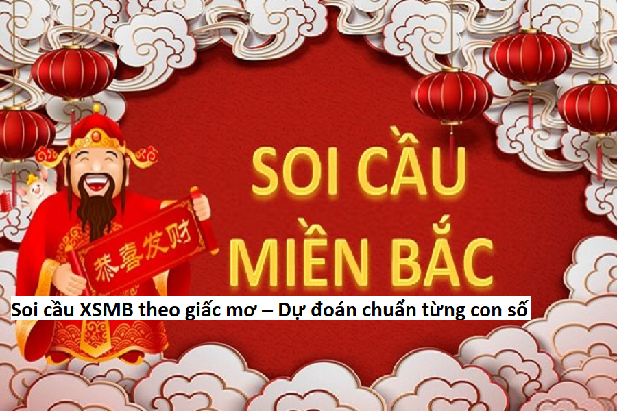 Soi cầu XSMB theo giấc mơ – Dự đoán chuẩn từng con số